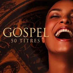 Gospel : 50 titres (Le meilleur des chants gospel)