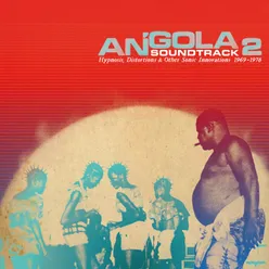 Angola, Soundtrack 2: Hypnosis, Distortions & Other Sonic Innovations 1969-1978-Analog Africa No. 15
