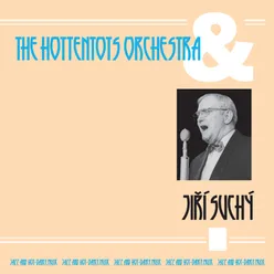 Jiří Suchý & The Hottentots Orchestra
