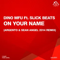 On Your Name-Argento & Sean Angel 2014 Remix