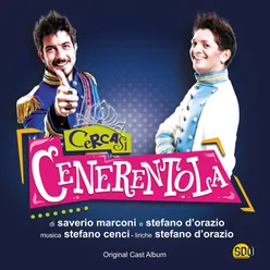 Cercasi Cenerentola-Dalla commedia musicale di Saverio Marconi e Stefano D'Orazio