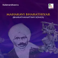 Mahakavi Bharathiyar-Bharathanatyam Songs