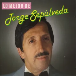 Lo Mejor de Jorge Sepúlveda