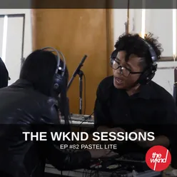 The Wknd Sessions Ep. 82: Pastel Lite