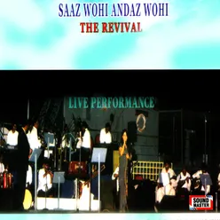 Saaz Wohi Andaz Woho: The Revival-Live Performance