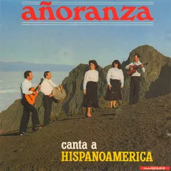 Añoranza Canta a Hispanoamerica