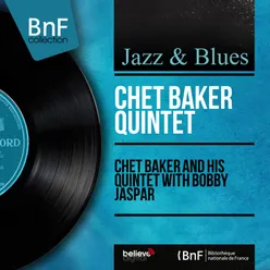 Chet Baker and His Quintet with Bobby Jaspar-Mono Version