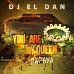 DJ El Dan-You Are My Queen, Papaya