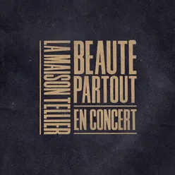 Beauté partout-En concert