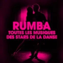 Dansez la rumba-Toutes les musiques des stars de la danse