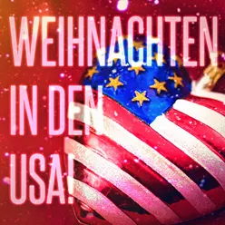 Weihnachten in den USA! (Berühmte Weihnachtslieder in den Vereinigten Staaten)