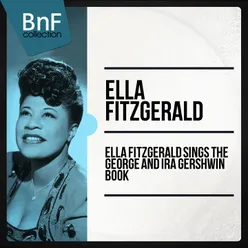 Ella Fitzgerald Sings the George and Ira Gershwin Book-The Full Recording of Gershwin Masterpieces Sung by Ella Fitzgerald