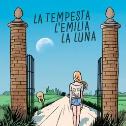 La tempesta, l'Emilia, la luna