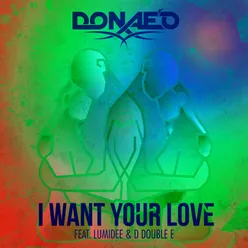 I Want Your Love-Dub Mix