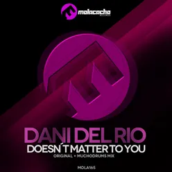 Doesn't Matter to You-Muchodrums Remix