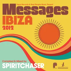 Papa Records & Reel People Music Present Messages Ibiza 2012-Compiled & Mixed by Spiritchaser