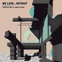 We Love... Detroit-Compiled by Derrick May & Jimmy Edgar