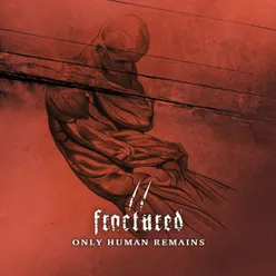 Only Human Remains