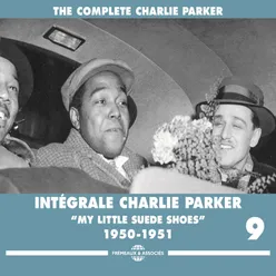 Charlie Parker Intégrale 1950-1951: My Little Suede Shoes