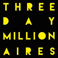 Three Day Millionaires