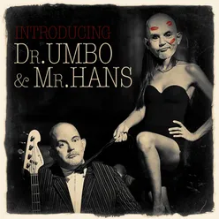 Dr. Umbo & Mr. Hans
