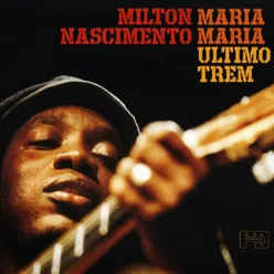 Maria Maria-Último Trem