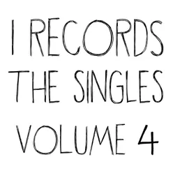 I Records: The Singles, Vol. 4