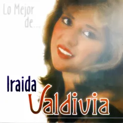 Lo Mejor de...Iraida Valdivia