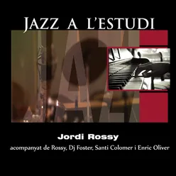 Jazz a L'Estudi: Jordi Rossy