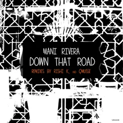 Down That Road-Rishi K. Remix