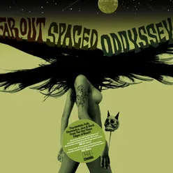 Far Out Spaced Oddyssey-Deluxe Edition