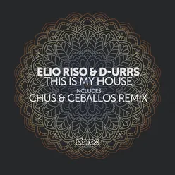 This Is My House-Chus & Ceballos Remix