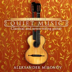Collection Quiet Music -  Aleksander Mironov: Classical and Seven-String Guitar