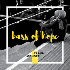 Bass of Hope-Train of Hope