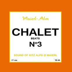 Chalet Beat No.3 - The Sound of Kitz Alps @ Maierl-Compiled by DJ Hoody