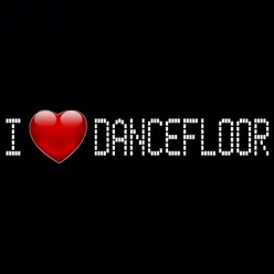 I Love Dancefloor