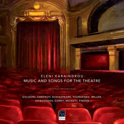 Music and Songs for the Theatre-Goldoni, Chekhov, Shakespeare, Turgenev, Miller, Griboyedov, Gorky, Beckett, Pinder