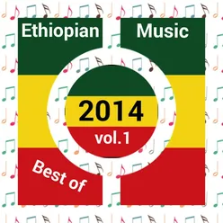 Ethiopian Music 2014, Vol. 1-Best Of