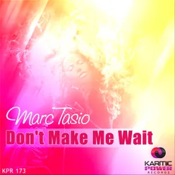 Don't Make Me Wait-Radio Mix