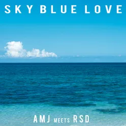 Sky Blue Love-AMJ Meets RSD