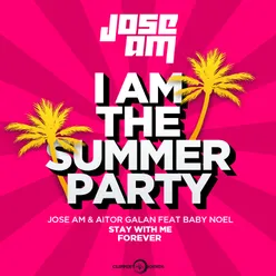 Stay With Me Forever (I am the Summer Party) [Radio Mix]
