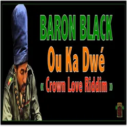 Ou ka dwé-Crown Love Riddim