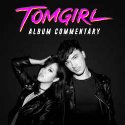 TOMGIRL (Album Commentary)