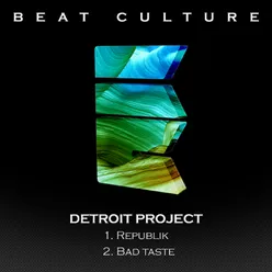 Republik / Bad Taste-Detroit Project