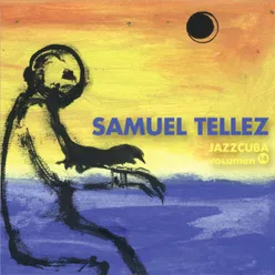 JazzCuba, Vol .14: Samuel Tellez
