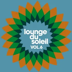 Lounge du soleil, Vol. 6