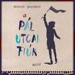 Dés & Geszti: A Pál Utcai Fiúk-Musical