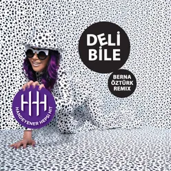 Deli Bile-Berna Öztürk Remix