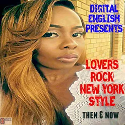 Digital English Presents: Lovers Rock from NY (1990 to 2000)-Then & Now