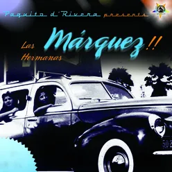 Las Hermanas Márquez!!-Paquito d´Rivera presents